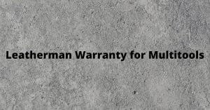 Leatherman warranty for multitools