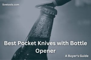 best pocket knife with bottle opener