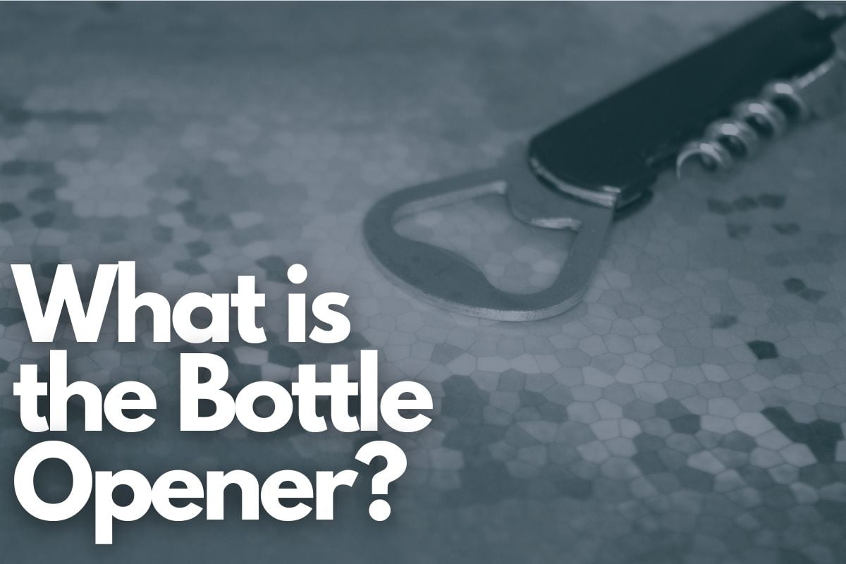 What is the Bottle Opener